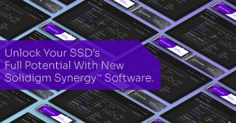 Solidigm Synergy 2.0软件新功能来了！为大家量身打造储存设备效能