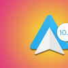 安卓Auto 10.0现已在谷歌Play上可供所有人使用