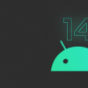 谷歌发布Android 14 beta 5.1测试版 用于修复错误