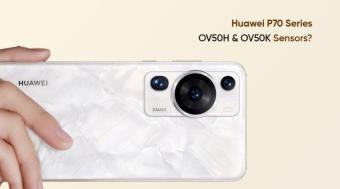 华为P70机型可搭载OV50H和OV50K摄像头传感器