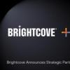 Brightcove集成Google Ad Manager以扩展广告服务